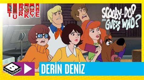 Scooby Doo Ve B L Bakalim K M Derin Deniz Dalg C Boomerang Tv