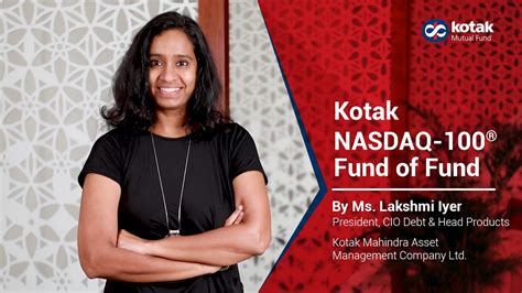 Introducing Kotak NASDAQ 100 Fund Of Fund By Ms Lakshmi Iyer YouTube