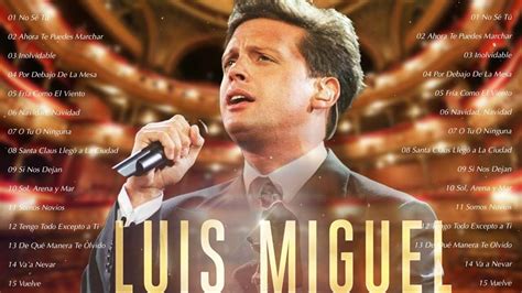 Luis Miguel Grandes Exitos Sus Mejores Canciones Luis Miguel S