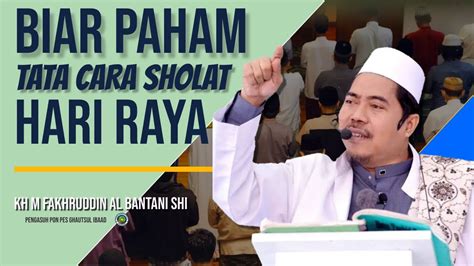 Tata Cara Sholat Hari Raya Idul Fitri Kh M Fakhruddin Al Bantani Shi