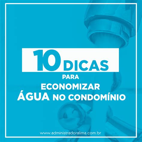 Dicas Para Economizar Gua No Condom Nio Administradora Lima