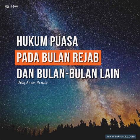 Hukum Puasa Rejab Dan Bulan-Bulan Yang Lain – Ask Ustaz – Answer Library