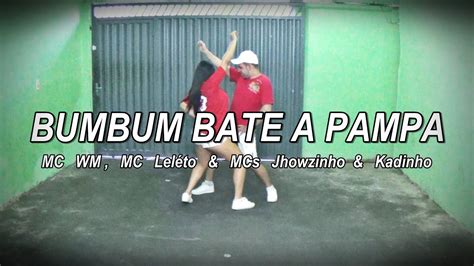 BumBum Bate a Pampa MC WM MC Leléto MCs Jhowzinho Kadinho