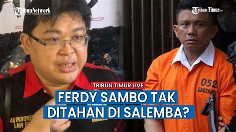 Berita Terkini Isu Ferdy Sambo Tak Ditahan Di Lapas Salemba Alvin