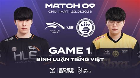 22012023 Hle Vs Lsb Game 1 Bình Luận Tiếng Việt Lck Mùa Xuân