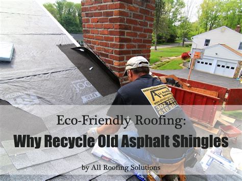 Eco-Friendly Roofing: Why Recycle Old Asphalt Shingles