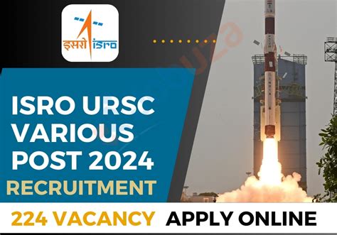 ISRO URSC Various Post Recruitment 2024 224 Vacancy Apply Online