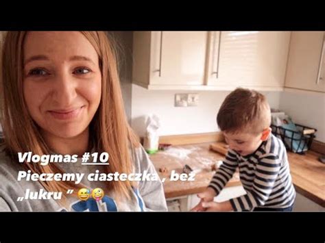 Vlogmas 10 Pieczemy Ciasteczka Bez Lukru YouTube