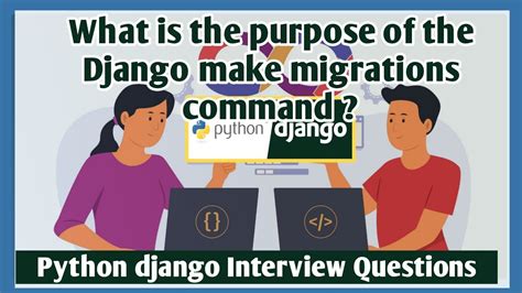 What Is The Purpose Of The Django Make Migrations Command Python