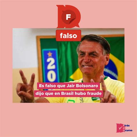 Es falso que Jair Bolsonaro dijo que en Brasil hubo fraude Detrás del