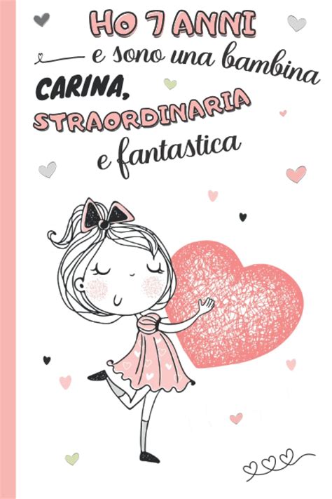 Ho 7 Anni E Sono Una Bambina Carina Straordinaria E Fantastica Diario