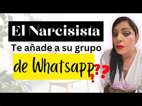 El Narcisista te añade a sus grupos de Whatsapp narcisista