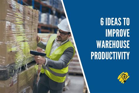 Ideas To Improve Warehouse Productivity Entrepreneurship In A Box