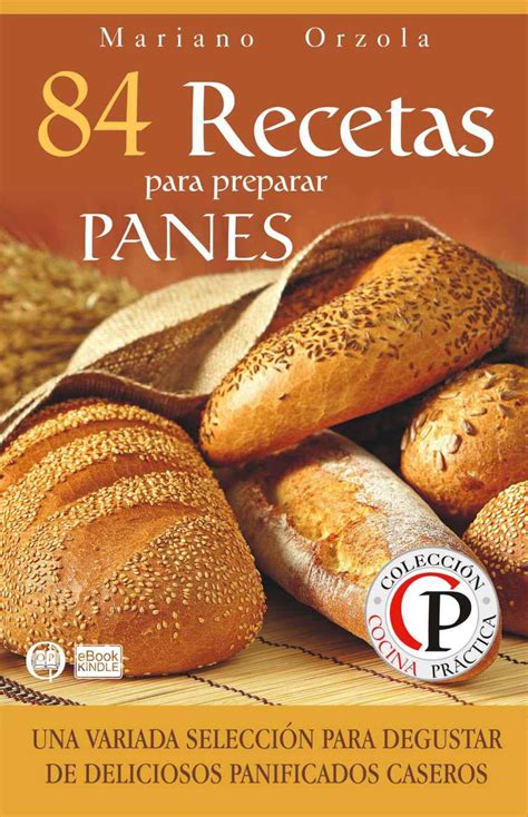 Leer Recetas Para Preparar Panes Una Variada Selecci N Para