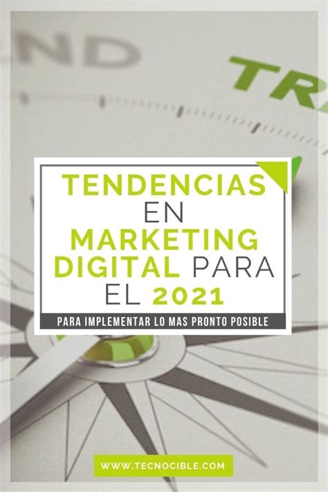 20 Tendencias En Marketing Digital En El 2021 Tecnocible Agencia Digital