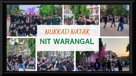 Nukkad Natak In Nit Warangal Nukkadofficial Spring Spree