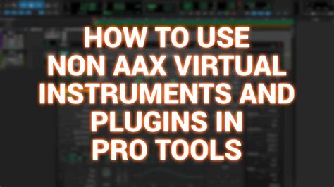 How To Use Non Aax Virtual Instruments And Plugins In Pro Tools