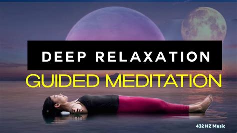 10 Minute Guided Mediation For Deep Relaxation Anxiety Fear And