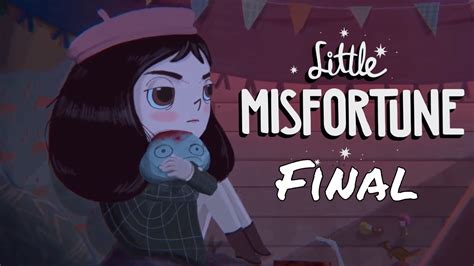 Little Misfortune Part 3 Final Youtube