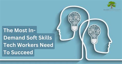 The Most In Demand Soft Skills Tech Workers Need To Succeed Allied