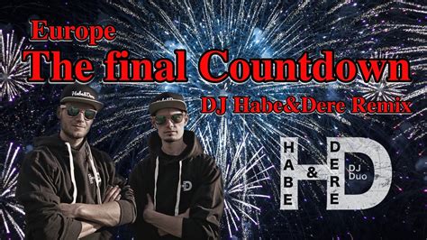 Europe The Final Countdown Dj Habeanddere Remix 2020 Youtube