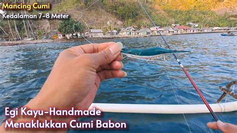 Menaklukkan Cumi Babon Di Spot Ini Dengan Egi Handmade Mancing Cumi