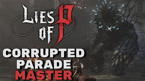 Lies Of P Corrupted Parade Master Boss Fight Youtube