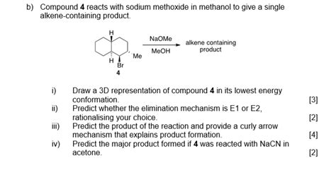 Solved B Compound Reacts With Sodium Methoxide In Chegg