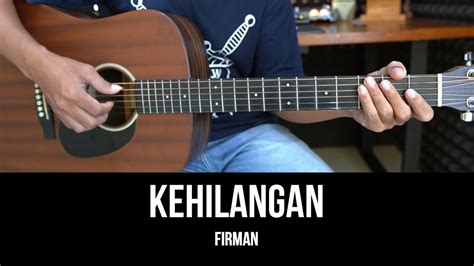 Kehilangan Firman Tutorial Chord Gitar Mudah Dan Lirik Youtube