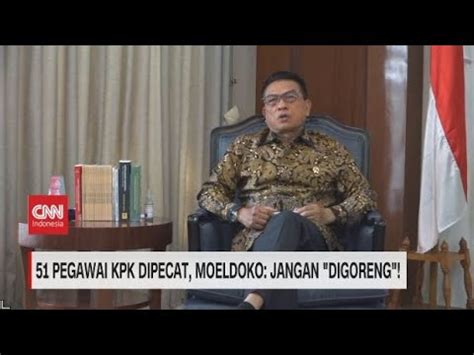 51 Pegawai KPK Dipecat Moeldoko Jangan Digoreng YouTube