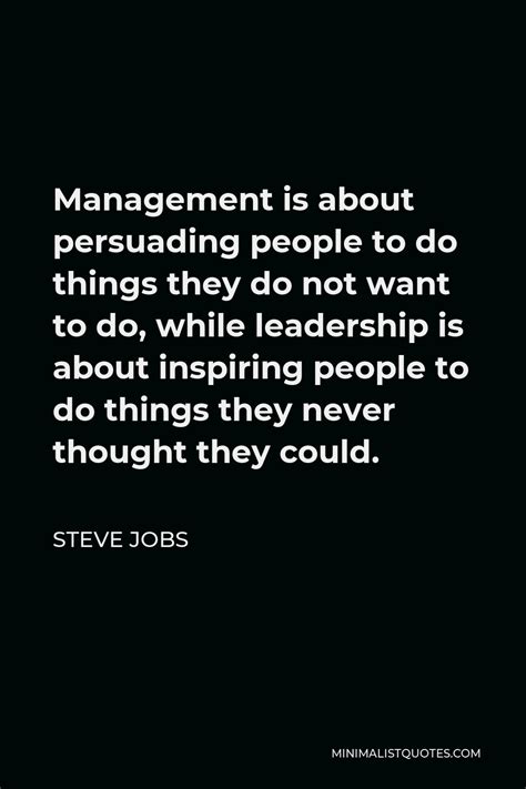 Steve Jobs Quote Management Is About Persuading People To Do Things