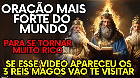 ORAÇÃO DOS 3 REIS MAGOS PARA TE VISITAR HOJE E TE DEIXAR MUITO RICO