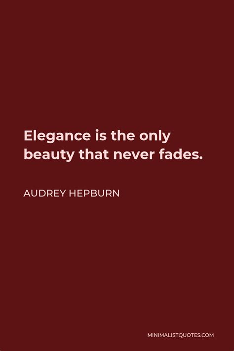 Audrey Hepburn Quote Elegance Is The Only Beauty That Never Fades