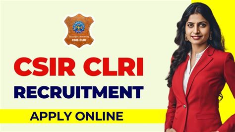 Csir Clri Technical Recruitment Check Important Dates Selection