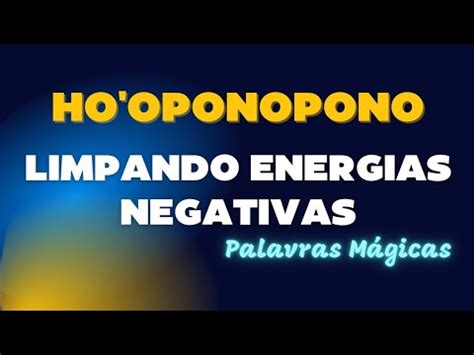 Ho Oponopono Ou A Essas Palavras M Gicas E Limpe Energias Negativas