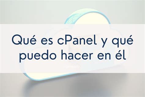 Cómo acceder al panel de control cPanel de mi hosting