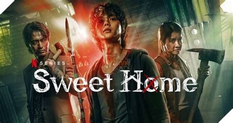 Review Sweet Home Netflix Phim H Nh Ng Kinh D Ch Ng T Ti N Nhi U