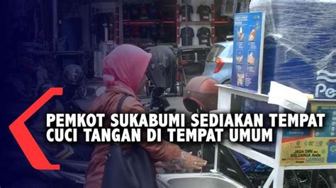 Pemkot Sukabumi Sediakan Tempat Cuci Tangan Di Tempat Umum