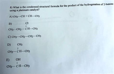 SOLVED: formula for the product of the hydrogenation of 2-butene 8 ...