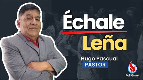 EN VIVO Oración Matutina Échale Leña Ps Hugo Pascual YouTube