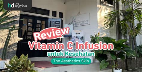 Review Vitamin C Infusion Di The Aesthetics Skin Hdmall