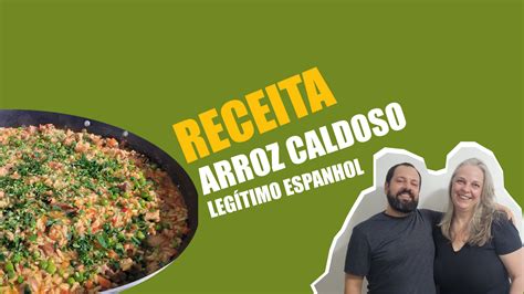 Receita De Arroz Caldoso Leg Timo Espanhol Imperd Vel