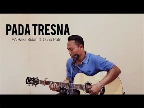 PADA TRESNA AA RAKA SIDAN FT OCHA PUTRI COVER AKUSTIK YouTube