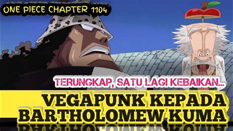 SATU LAGI KEBAIKAN VEGAPUNK UNTUK BARTHOLOMEW KUMA Onepiece Vegapunk