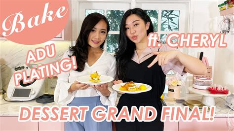 Cheryl Ajarin Nadya Bikin Dessert Grand Final Masterchef S Youtube