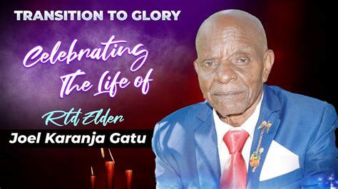 Celebrating The Life Of Joel Karanja Gatu Youtube