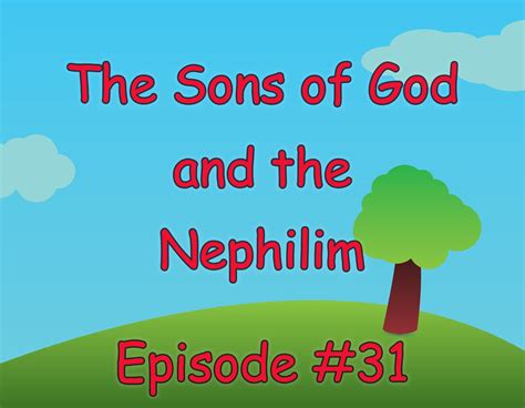 Episode 31 The Sons Of God And The Nephilim Context For Kids