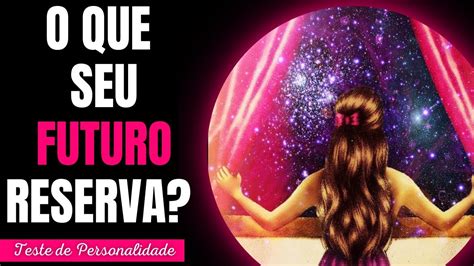 O QUE SEU FUTURO RESERVA Teste de personalidade Implacável Quiz