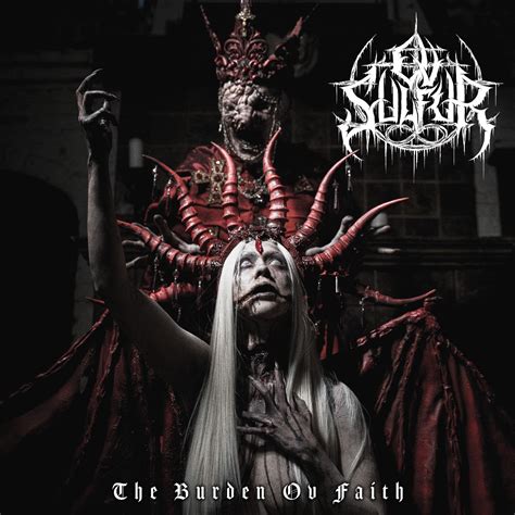 Ov Sulfur The Burden Ov Faith Review Angry Metal Guy