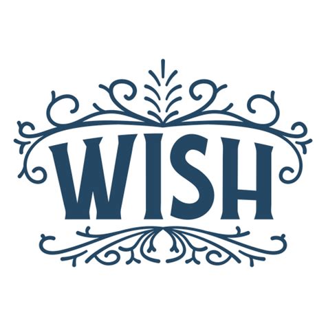 Wish Quote Ornamental Vintage Sign Png And Svg Design For T Shirts